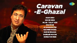 Caravan-E-Ghazal | Talat Aziz | Qurbaton Mein | Darbare Watan | Ghazal Hits | Old Hindi Songs