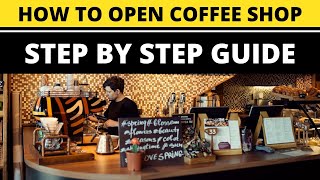 How to Open a Coffee Shop Business in 2024