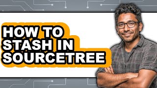 How To Stash In Sourcetree - Step By Step
