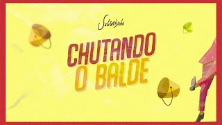 Salgadinho - Chutando O Balde (Lyric Vídeo)