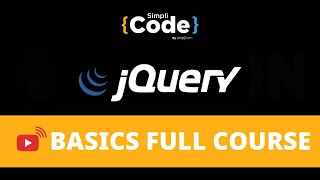🔥jQuery Basics Full Course | jQuery Tutorial | jQuery | jQuery Tutorial For Beginners | SimpliCode