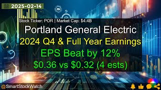 Portland General Electric (POR|$4.4B) - 2024 Q4 \u0026 Full Year Earnings Analysis