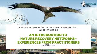 NRN Northern Ireland: An introduction to Nature Recovery Networks-Experiences from Practitioners