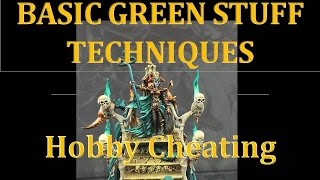 Hobby Cheating 50 - Basic Greenstuff Techniques