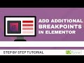 How To Add Additional Breakpoints In Elementor