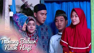 Tukang Bubur Naik Haji PART 3 [TBNH] [10 Agustus 2016]