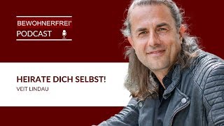 Heirate Dich selbst! - Veit Lindau | Tobias Beck