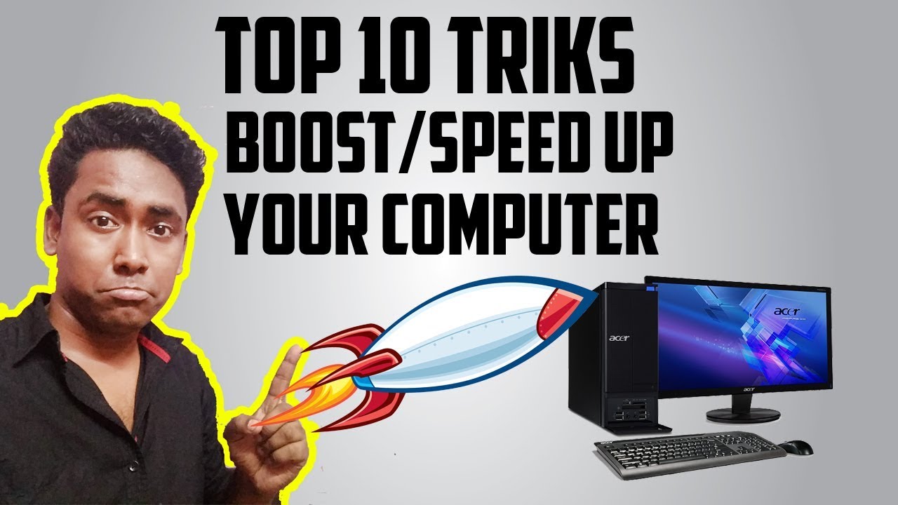 Top 10 Tricks To Boost/Speed Up Your Slow Running Computer/PC - YouTube