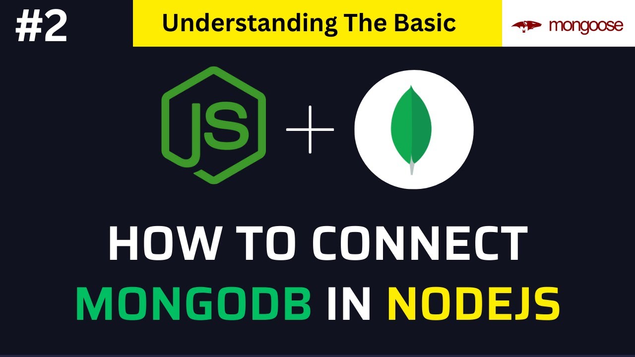 #2 How To Connect Mongodb In Nodejs Using Mongoose | Understanding The ...