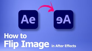 After effects how to flip an image horizontally and vertically