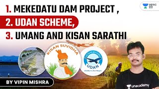 Mekedatu Dam Project, Udan Scheme, Umang and Kisan Sarathi | Current Issue | UPSC CSE | Vipin Sir