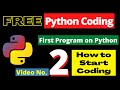 2. Python Coding - 2022 - How to Write First Program in Python - Hello World in Python
