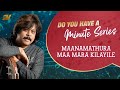 | Do You Have A Minute Series | Maanamathura Maa Mara Kilayile | Rajhesh Vaidhya | DYHAMS