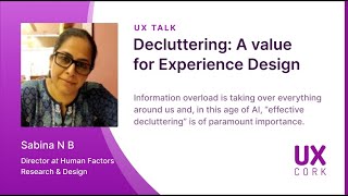 UX Cork - Decluttering: A value for Experience Design