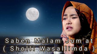 Saben Malem Jum'at - Sholli Wasallimda ( Sholawat Lirik )