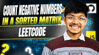 Count Negative Numbers in a Sorted Matrix || Binary Search || 2 Pointers || Leetcode 1351