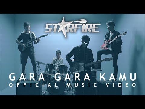 Starfire – Gara Gara Kamu (Official Music Video)
