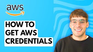 How to Get AWS Credentials [2026 Full Guide]