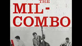 The Mil-Combo - Pick Yourself Up - September in the Rain - Small Hotel - I Get A Kick