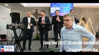 Colaj Nou 2022 -Biji de la Barbulesti\u0026 Fratii din Barbulesti  (Biserica @agapebistrita)