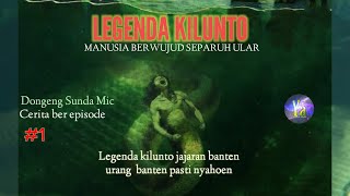 Dongeng Sunda, Legenda kilunto ngawujud oray