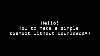 How to make a spambot in VBScript NO DOWNLOAD!