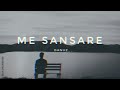 Me sansare     (slowed + reverb)