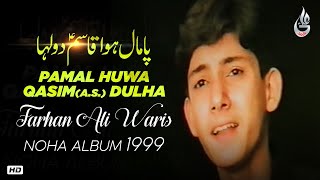 Farhan Ali Waris | Pamal Huwa Qasim Dulha | 1999