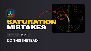 STOP Making These Saturation Mistakes! DaVinci Resolve Color Grading Tutorial