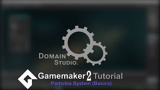 Gamemaker Studio 2 Particles System Basics