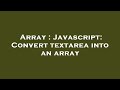 Array : Javascript: Convert textarea into an array