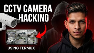 CCTV Camera Hacking Using Termux (Reality + Protection Guide)