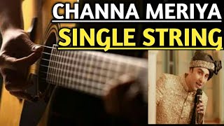 Channa Mereya Guitar Tabs/intro/Lead Lesson | Ae Dil Hai Mushkil | Single String | Arijit Singh