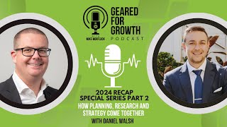 How planning, research and strategy come together with Daniel Walsh- 2024 Recap SPECIAL SERIES PT. 2