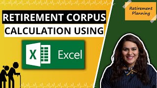 Easy Retirement Corpus Calculation | Step-By-Step Calculation using EXCEL | Gurleen Kaur Tikku