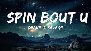 Drake, 21 Savage - Spin Bout U  | RANI