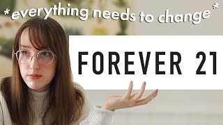 REBRANDING FOREVER 21 (and why fast fashion sucks)