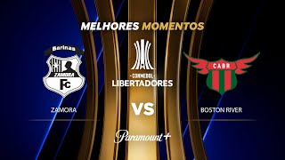ZAMORA FC 0 x 1 BOSTON RIVER - MELHORES MOMENTOS | CONMEBOL LIBERTADORES 2023