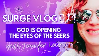 God is Opening the Eyes of the Seers | SURGE VLOG 21 with Jennifer LeClaire