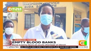 Busia County faces an acute shortage of blood