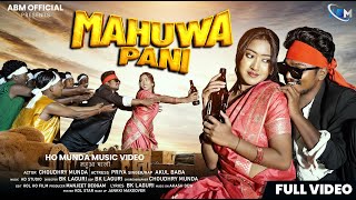 NEW HO MUNDA VIDEO 2025 | MAHUWA PANI | FT CHOUDHRY \u0026 PRIYA | SINGER AKUL BABA | ABM OFFICIAL PRESNT