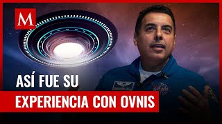 Astronauta mexicano cuenta su experiencia en el espacio tras acusación de ovnis