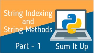 Python Tutorial 9 | String Indexing | String Methods | Part-1 | Sum It Up