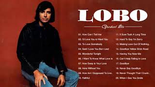 LOBO Greatest Hits Full Album | Best Songs Of LOBO