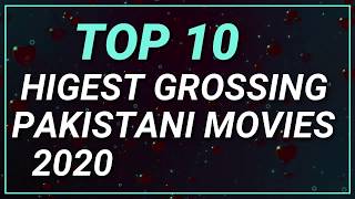 list of Top 10 Highest Grossing Pakistani Movies 2019-2020 best/blockbuster pakistani /lolywood film