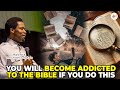 YOU WILL BECOME ADDICTED TO READING THE BIBLE IF DO THIS #apostlemichealorokpo