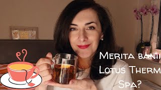 Ceaiul de la ora 5 | Experiența mea la Lotus Therm Spa Felix (merită banii?) \u0026 o recomandare