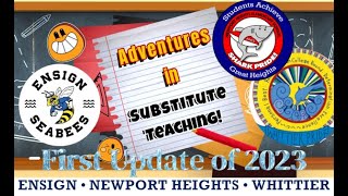 *1ST TEACHING UPDATE OF 2023* Adventures in Substitute Teaching #6: Ensign, NHES, \u0026 Whittier (NMUSD)