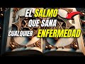 SALMO SANACIÓN, el SALMO que CURA CUALQUIER ENFERMEDAD