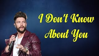 Chris Lane - I Don't Know About You (Lyrics)